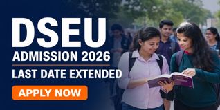 DSEU UG Admission 2026 Last Date Extended to June 10 at dseu.ac.in; Check How to Apply